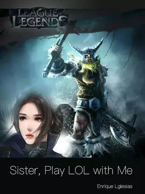 Sister, Play LOL with Me