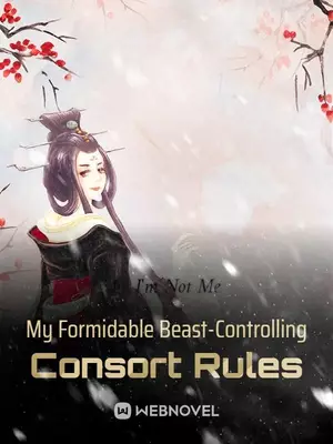 My Formidable Beast-Controlling Consort Rules